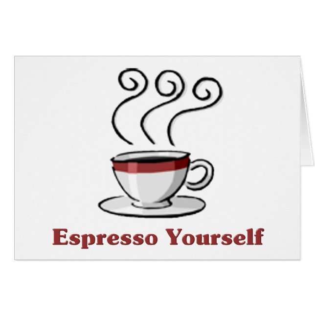 Espresso Yourself Hälsningskort (Framsidan Horizontal)