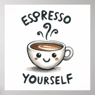 Espresso Yourself kaffe Poster