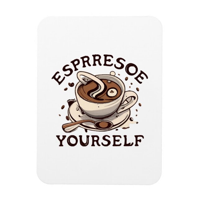 Espresso Yourself Magnet (Vertikal)