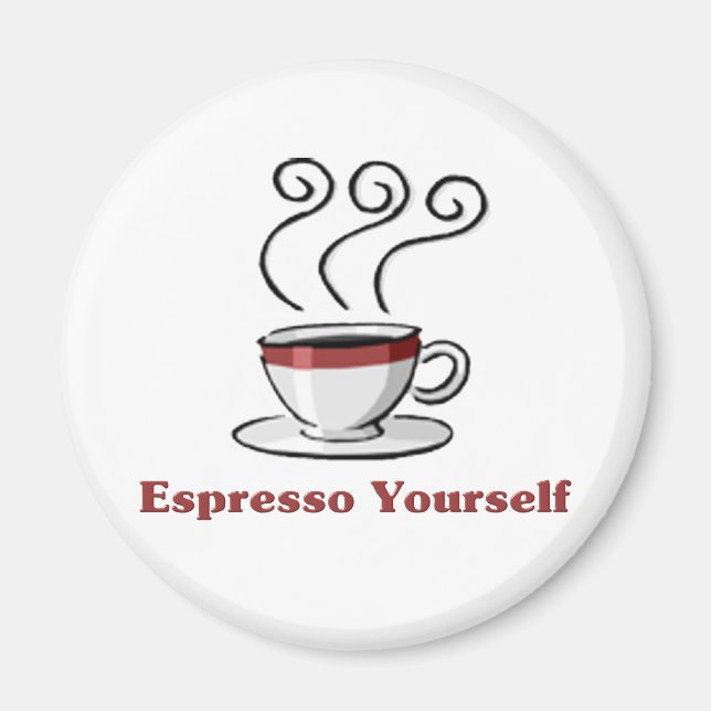 Espresso Yourself Magnet (Framsidan)