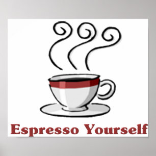Espresso Yourself Poster