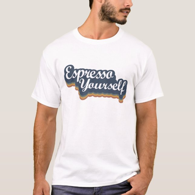 Espresso Yourself Retro Kaffe Älskare Typografi T  Shirt (Framsida)