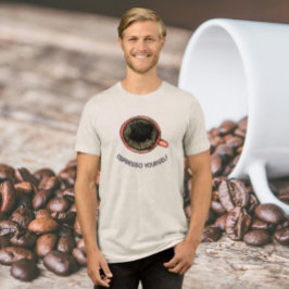 Espresso Yourself Topvy T Shirt