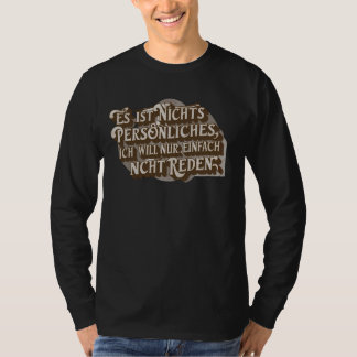 Es's nichts Persön liches... som lär nicht.. T Shirt