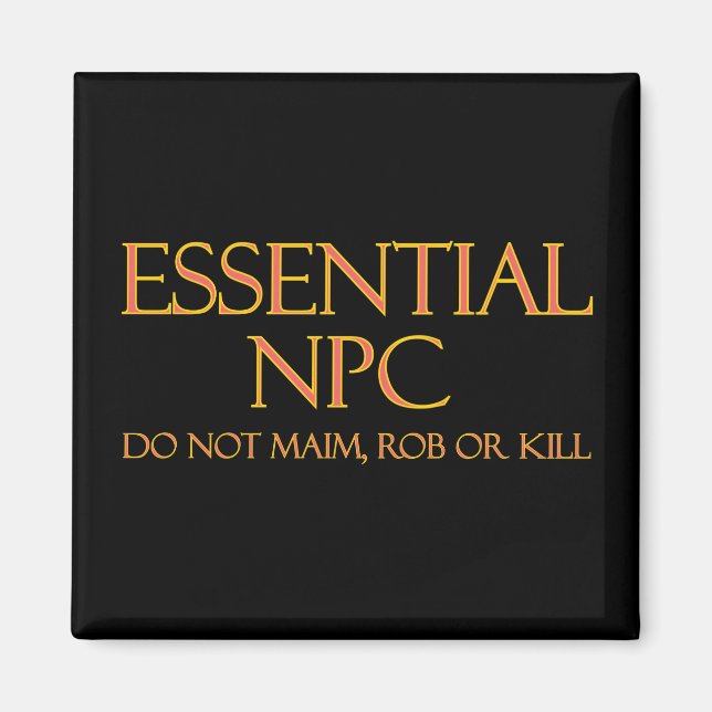 Essential NPC Maim inte Rob eller Döda Funny RPG Magnet (Framsidan)