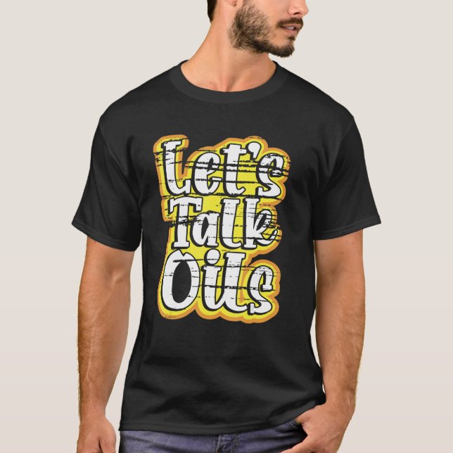 Essential Oil Practitioner Letu2019s Talk Oils Ess T Shirt (Framsida)