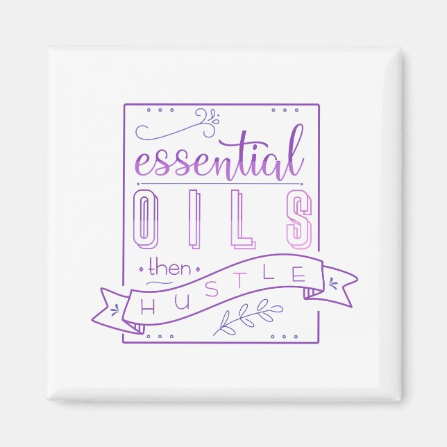 Essential Oils och Hustle Magnet (Framsidan)