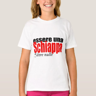 Essere una Schiappa être nulle en français Girls T T Shirt
