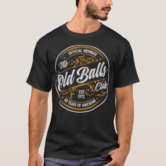 Est 1972 50th Birthday Old Balls Club 50 Years Of T Shirt