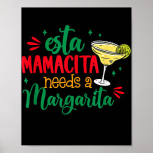 Esta Mamacita Needs A Margarita Mexican Mamma Cinc Poster