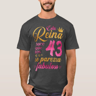 Esta Reina hace que los 43 se parezca fabuloso T Shirt