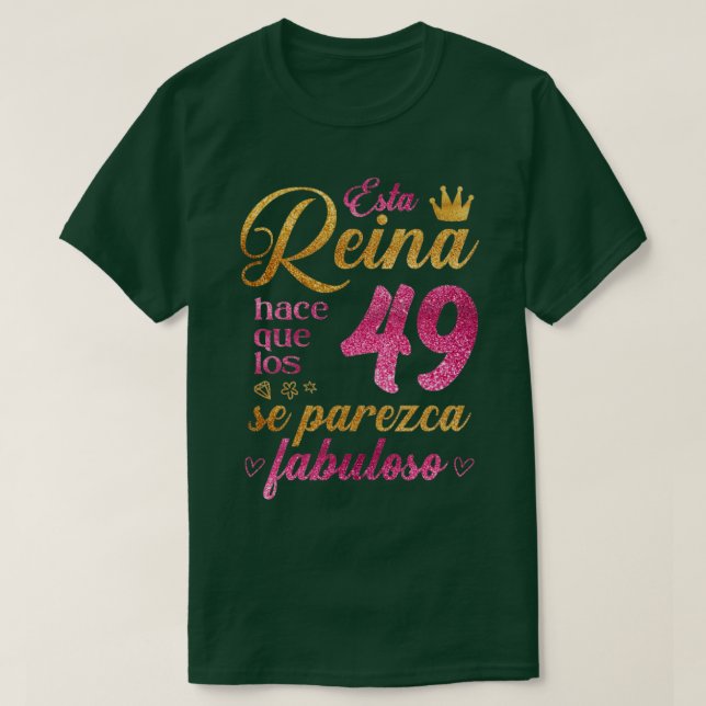 Esta Reina hace que los 49 se parezca fabuloso T Shirt (Design framsida)