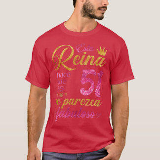 Esta Reina hace que los 51 se parezca fabuloso T Shirt