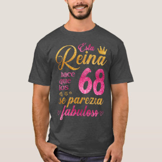 Esta Reina hace que los 68 se parezca fabuloso T Shirt