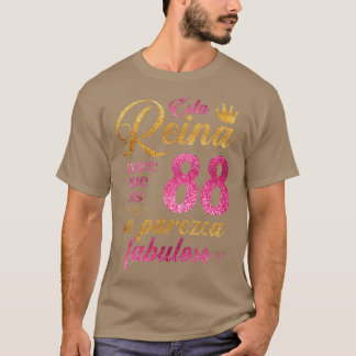 Esta Reina hace que los 88 se parezca fabuloso T Shirt