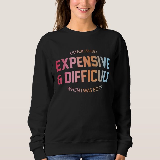 Established Expensive Difficult When I Was Born Qu T Shirt (Framsida)