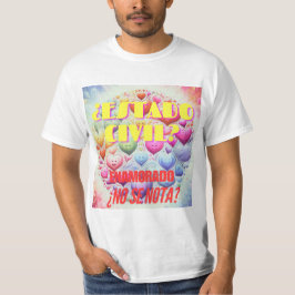 ¿Estado civil? Enamorado, ¿no se nota? T Shirt