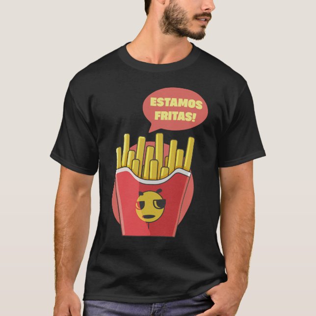 Estamos Fritas! T Shirt (Framsida)
