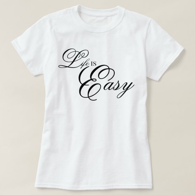 estetiskt skript Livet är enkelt cool bekräftelse T Shirt (Design framsida)