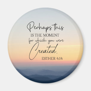 Esther 4:14 kanske är det här dags Bible Verse Magnet