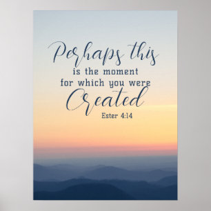 Esther 4:14 kanske är det här dags Bible Verse Poster