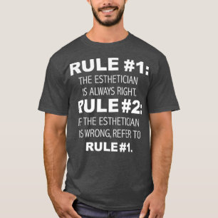 Esthetician är alltid Höger Funny Studenten T Shirt