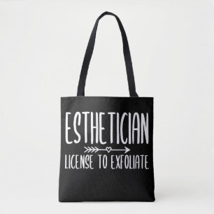Esthetician Funny Licence to Exfoliate Tygkasse