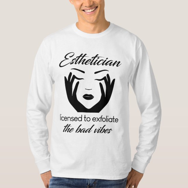 Esthetician Licensed To Exfoliate T Shirt (Framsida)