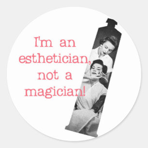 Esthetician Not a Magician Runt Klistermärke