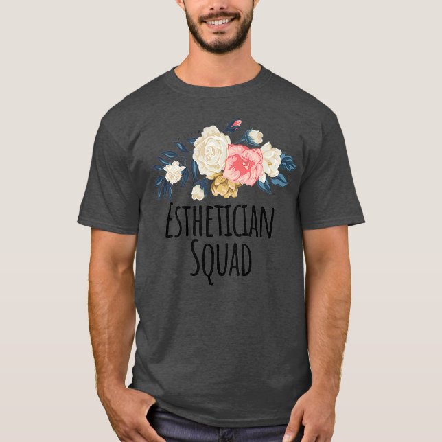 Esthetician Squad Funny Blommigt Flowers Gift T Shirt (Framsida)