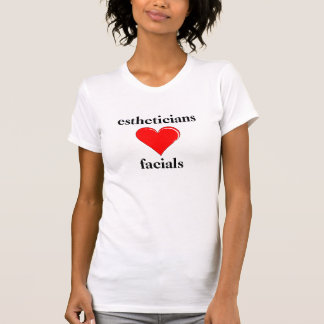 Estheticianskärlekansiktsbehandlingar T Shirt