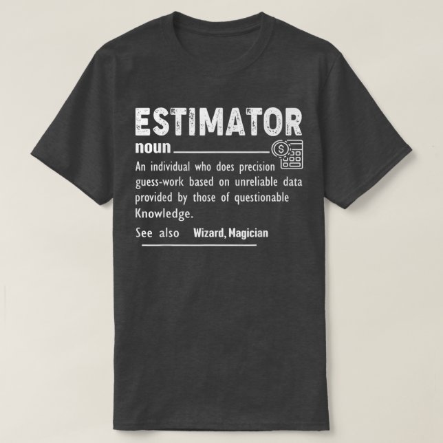 Estimator Definition Funny Gift for Job Titles Man T Shirt (Design framsida)