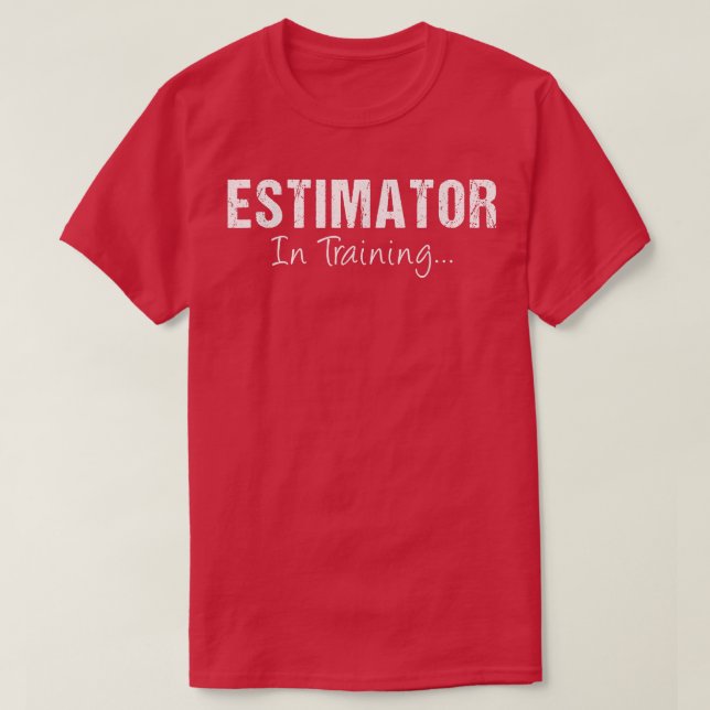 Estimator In Training Funny Job Name Future Senior T Shirt (Design framsida)