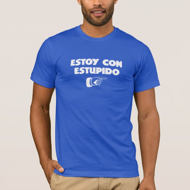 Estoy Con Estupido Funny Tee Shirt (Framsida)