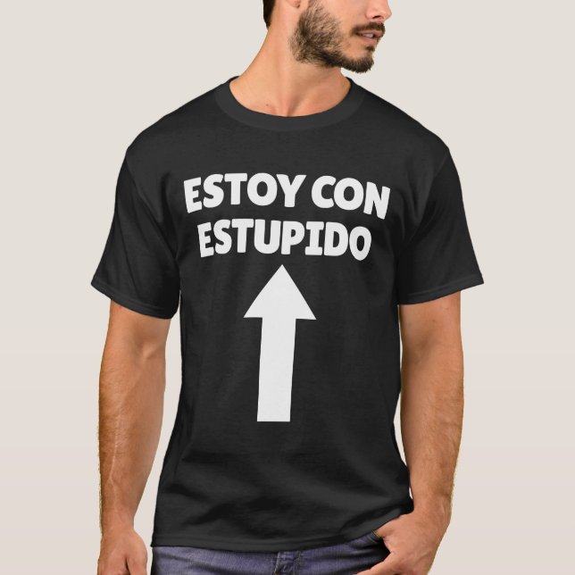 Estoy Con Estupido Spansk Arrow Up Jag är Stupid T Shirt (Framsida)