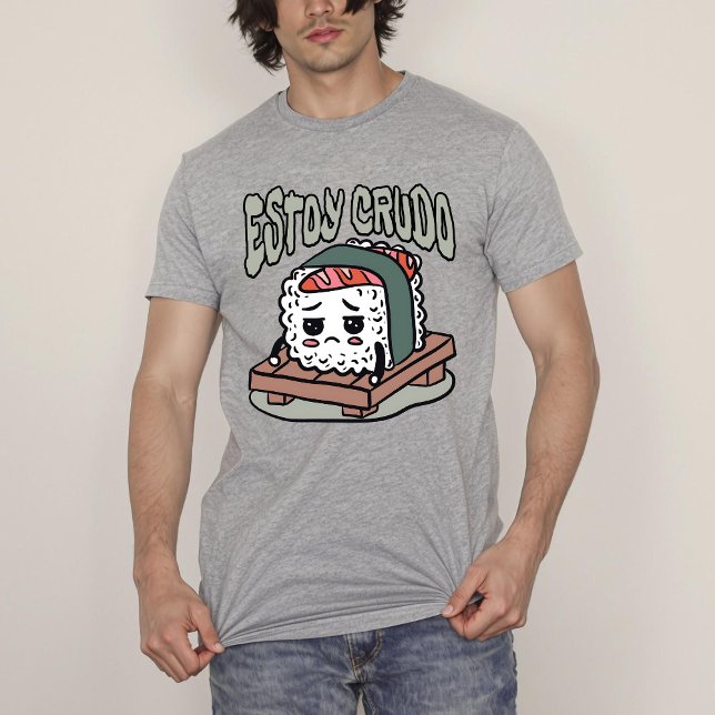 Estoy Crudo Funny Spain Sushi T Shirt (Estoy Crudo Funny Spanish Sushi T-Shirt)