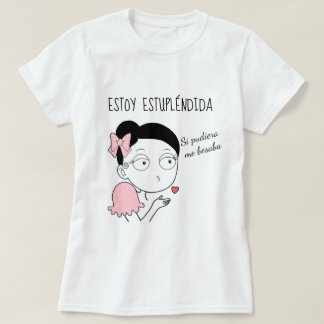 Estoy estupléndida t shirt