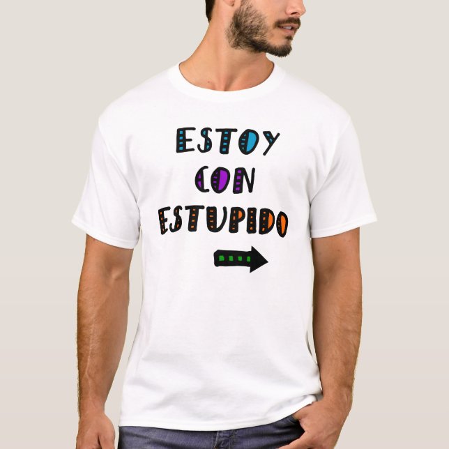 Estoy lurar fixade Estupido Tee Shirt (Framsida)