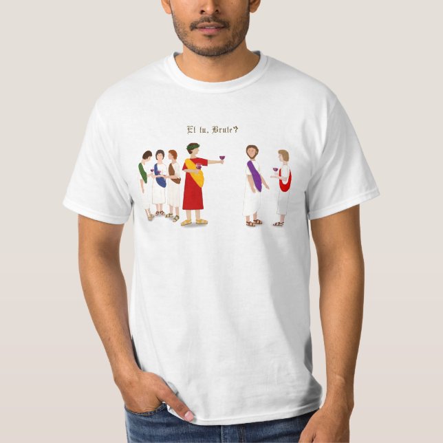 "Et Tu Brute?" Julius Caesar vid Party Tee Shirt (Framsida)
