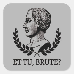Et Tu, Brute? Shakespeares Julius Caesar-citat V Fyrkantigt Klistermärke