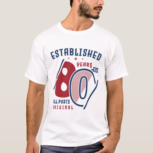 Etablerad för 80 år sedan | Gift Idea från födelse T Shirt (Framsida)