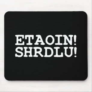 ETAOIN! SHRDLU! MUSMATTA