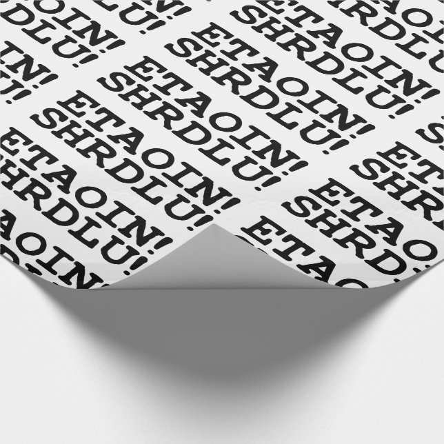ETAOIN! SHRDLU! PRESENTPAPPER (Hörn)