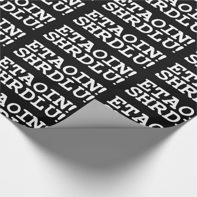 ETAOIN! SHRDLU! PRESENTPAPPER (Hörn)