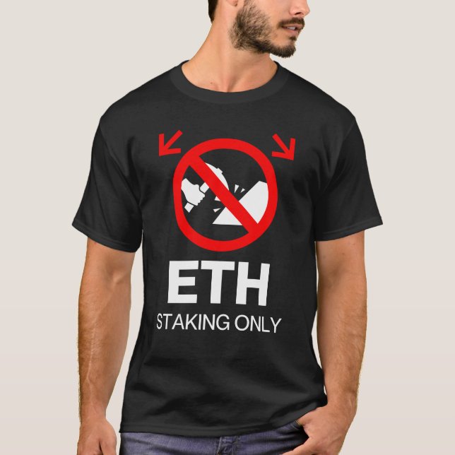 ETH Staking Only™ No Miners Tillåt Stake-bevis T Shirt (Framsida)