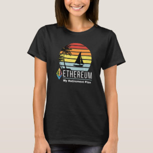 Etherum My Pension Plan Blockchain Eth Cryptoc T Shirt