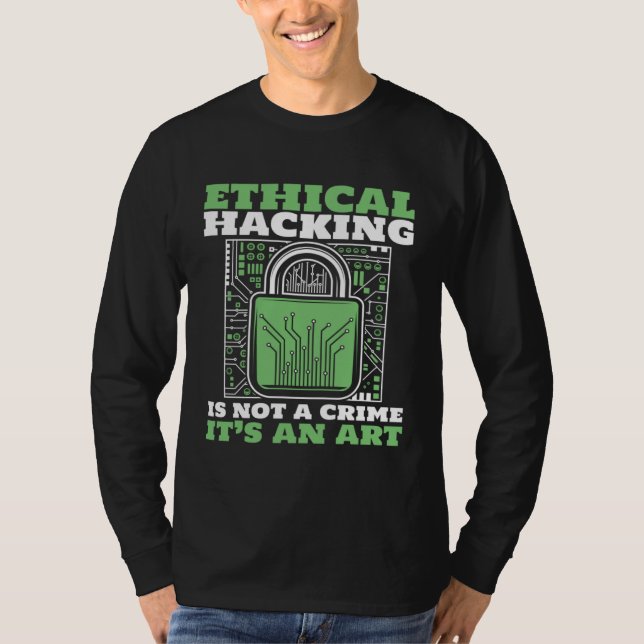 Ethical Hacking Not A Crime Ethical Hacking White  T Shirt (Framsida)