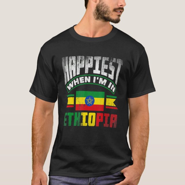 Ethiopia Ethiopian Happiest When Im In Ethiopia 1 T Shirt (Framsida)
