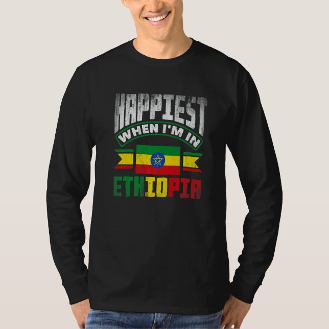 Ethiopia Ethiopian Happiest When Im In Ethiopia   T Shirt (Framsida)