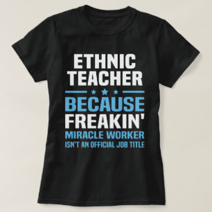 Ethnic Teacher T Shirt